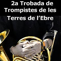 2a Trobada de Trompetistes de les Terres de l'Ebre 2a Trobada de Trompetistes de les Terres de l'Ebre