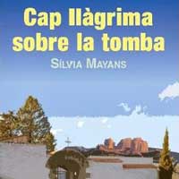 Llibre 'Cap llàgrima sobre la tomba', de Sílvia Mayans