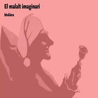 'El malalt imaginari', de Molière