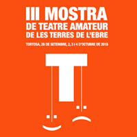 III Mostra de Teatre Amateur de les Terres de l'Ebre - 2015