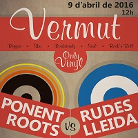 Vermut electrònic de Ponent Roots + Rudes Lleida Vermut electrònic de Ponent Roots + Rudes Lleida