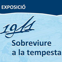 Exposició '1911. Sobreviure a la tempesta' Exposició '1911. Sobreviure a la tempesta'