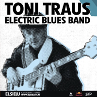 'Toni Traus Electric Blues Band', a El Sielu