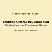 Presentació literària 'Cardona a finals del segle XVIIII. Els qüestionaris de Francisco de Zamora'