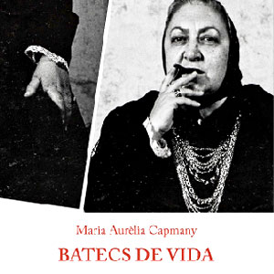 Llibre 'Batecs de vida', de Maria Aurèlia Capmany Llibre 'Batecs de vida', de Maria Aurèlia Capmany