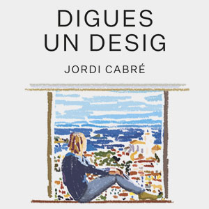 Llibre 'Digues un Desig' de Jordi Cabré