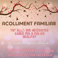 Xerrada 'Acolliment familiar, tot allò que necessites saber per a fer-ho realitat' Xerrada 'Acolliment familiar, tot allò que necessites saber per a fer-ho realitat'