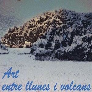 Art entre llunes i volcans, exposició Art entre llunes i volcans, exposició