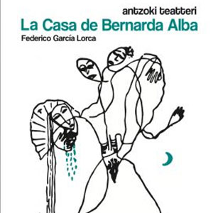 Teatre ‘La Casa de Bernarda Alba’  de Federico García Lorca a càrrec de la Companyia internacional Antzoki Teatteri, direcor Tony Casla.