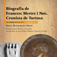 Llibre 'Biografia de Francesc Mestre i Noè. Cronista de Tortosa' Llibre 'Biografia de Francesc Mestre i Noè. Cronista de Tortosa'