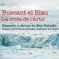 Xerrada 'Buscant el Blau. La crida de l'Àrtic' amb Bea Dalmau Xerrada 'Buscant el Blau. La crida de l'Àrtic' amb Bea Dalmau