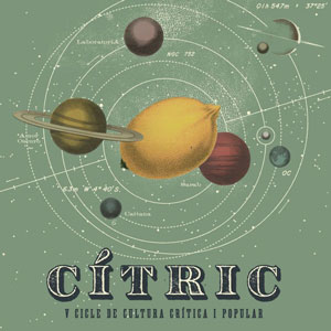 Cítric. V Cicle de cultura crítica i popular - Barcelona 2019 Cítric. V Cicle de cultura crítica i popular - Barcelona 2019