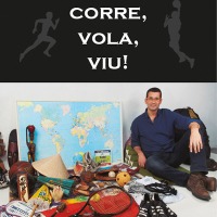 Corre, vola, viu! Un viatge pels meus viatges Corre, vola, viu! Un viatge pels meus viatges