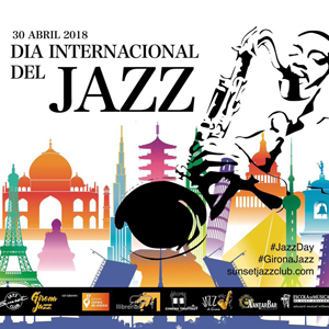 Dia Internacional del Jazz Girona 2018 Dia Internacional del Jazz Girona 2018