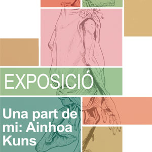 Exposició 'Una part de mi: Ainhoa Kuns' Exposició 'Una part de mi: Ainhoa Kuns'