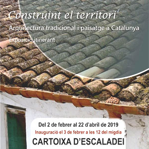 Exposició ‘Construint el territori, arquitectura tradicional i paisatge a Catalunya’