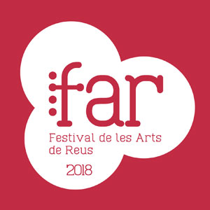 FAR, Festival de les Arts de Reus, 2018