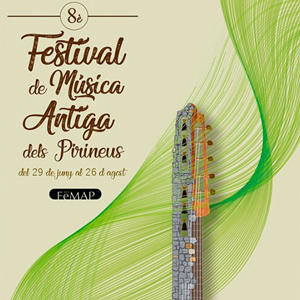 8è FeMAP - Festival de Música Antiga dels Pirineus - 2018 8è FeMAP - Festival de Música Antiga dels Pirineus - 2018