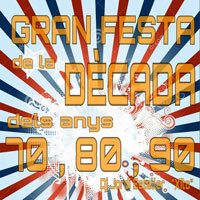 Gran Festa de la Dècada dels 70, 80 i 90 - Els Muntells 2016