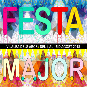 Festes Majors - Vilalba dels Arcs 2018 Festes Majors - Vilalba dels Arcs 2018