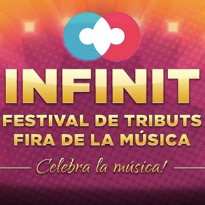 Festival de Tributs i Fira de la Música 2018 INFINIT Festival de Tributs i Fira de la Música 2018 INFINIT