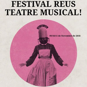 5è Festival Reus Teatre Musical, Reus, 2018