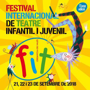 Festival Internacional de Teatre infantil i juvenil (FIT) - Cerdanyola del Vallès 2018 Festival Internacional de Teatre infantil i juvenil (FIT) - Cerdanyola del Vallès 2018