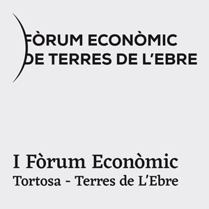 Fòrum Econòmic de les Terres de l'Ebre - Tortosa 2019 Fòrum Econòmic de les Terres de l'Ebre - Tortosa 2019