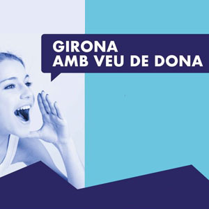 Girona amb veu de dona Girona amb veu de dona