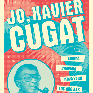 Jo, Xavier Cugat, exposició, 