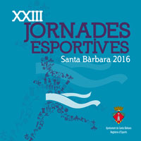 XXIII Jornades esportives - Santa Bàrbara 2016 XXIII Jornades esportives - Santa Bàrbara 2016