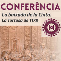 Conferència 'La baixada de la Cinta. La Tortosa de 1178'