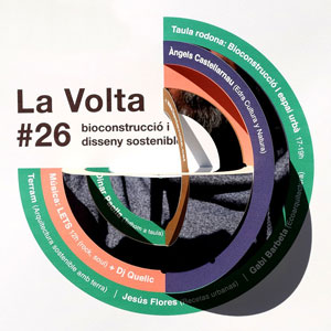 La Volta #26 - Bioconstrucció i disseny sostenible - Girona 2018 La Volta #26 - Bioconstrucció i disseny sostenible - Girona 2018