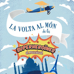 Musical 'La volta al món de les Superheroïnes' - Tortosa 2019