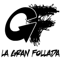 La Gran Follada La Gran Follada