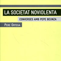 Llibre 'La societat no violenta. Converses amb Pepe Beunza' Llibre 'La societat no violenta. Converses amb Pepe Beunza'