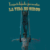 Espectacle 'La vida es circo', de Trapetelando Espectacle 'La vida es circo', de Trapetelando