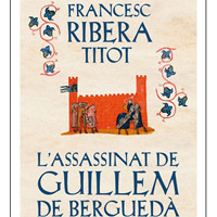 Llibre 'L'assassinat de Guillem de Berguedà', de Francesc Ribera 'Titot' Llibre 'L'assassinat de Guillem de Berguedà', de Francesc Ribera 'Titot'
