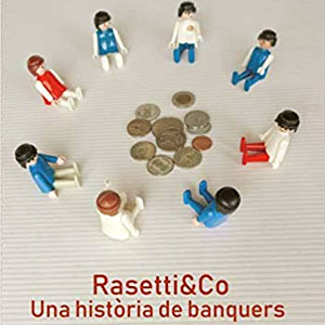 Llibre ‘Rasetti&Co. Una història de banquers’, de Gerard Palacín