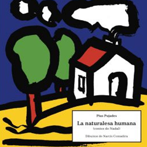 Llibre ‘La Naturalesa Humana (contes de nadal)’ de Pius Pujades i Narcís Comadira