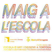 Maig a l'Escola - Escola d'Art i Disseny de Tortosa 2016