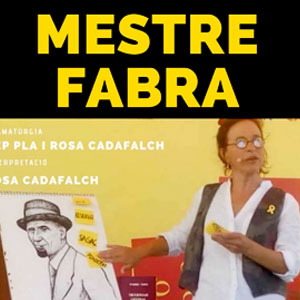 Espectacle 'Mestre Fabra' a càrrec de Rosa Cadafalch Espectacle 'Mestre Fabra' a càrrec de Rosa Cadafalch