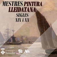 exposició, Mestres de la Pintura Lleidatana, XIX, XX, Museu d'Art Jaume Morera, Juneda, Complex Cultural, Garrigues, març, abril, 2017, Surtdecasa Ponent exposició, Mestres de la Pintura Lleidatana, XIX, XX, Museu d'Art Jaume Morera, Juneda, Complex Cultural, Garrigues, març, abril, 2017, Surtdecasa Ponent