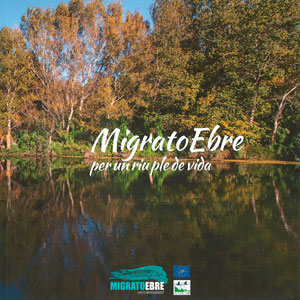 Llibre 'MigratoEbre. Per un riu ple de vida' Llibre 'MigratoEbre. Per un riu ple de vida'