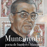 Exposició 'Muntanyola: poeta de banderes blanques' Exposició 'Muntanyola: poeta de banderes blanques'
