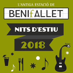 Nits d'estiu a l'Estació de Benifallet - 2018 Nits d'estiu a l'Estació de Benifallet - 2018