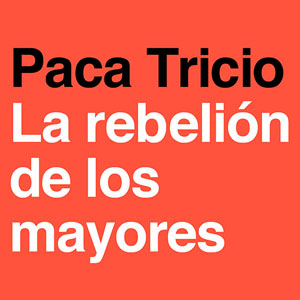 Llibre 'La rebelión de los mayores' de Paca Tricio Llibre 'La rebelión de los mayores' de Paca Tricio