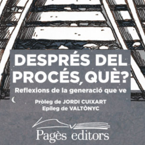 DESPRÉS DEL PROCÉS, QUÈ?
