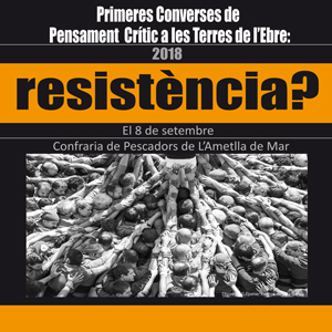 Primeres converses de pensament crític a les Terres de l'Ebre - L'Ametlla de Mar 2018 Primeres converses de pensament crític a les Terres de l'Ebre - L'Ametlla de Mar 2018