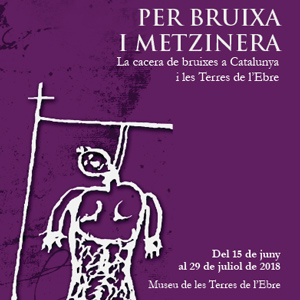 Exposició 'Per bruixa i metzinera' Exposició 'Per bruixa i metzinera'